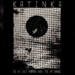 KATINKA - Vi Er Ikke Kønne Nok Til At Danse