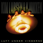 KIM LARSEN & KJUKKEN - Luft Under Vingerne