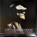 KIM LARSEN & KJUKKEN - Gammel Hankat - 2LP