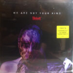 SLIPKNOT - We Are Not Your Kind - 2LP