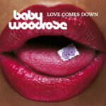 BABY WOODROSE - Love Comes Down - Farvet Vinyl
