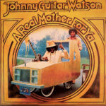 JOHNNY GUITAR WATSON - A Real Mother For Ya - Farvet Vinyl