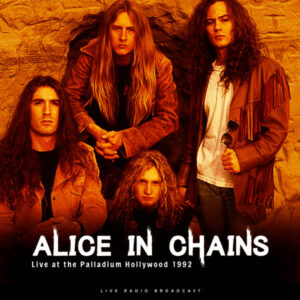 ALICE IN CHAINS - Live At The Palladium Hollywood 1992
