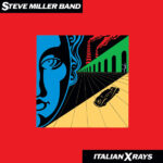 THE STEVE MILLER BAND - Italian X Rays