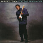 ROBERT CRAY - Strong Persuader