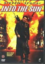 INTO THE SUN - Steven Seagal