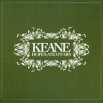KEANE - Hopes And Fears