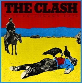 THE CLASH - Give 'Em Enough Rope