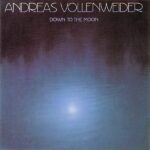 ANDREAS VOLLENWEIDER - Down to the Moon
