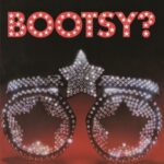 BOOTSY'S RUBBER BAND - Bootsy? Player Of The Year