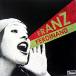FRANZ FERDINAND - You Could Have It So Much Better