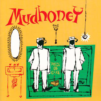 MUDHONEY - Piece Of Cake