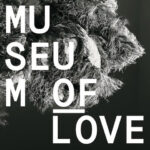 MUSEUM OF LOVE - Museum Of Love