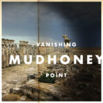 MUDHONEY - Vanishing Point