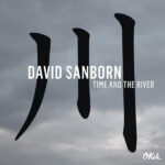 DAVID SANBORN - Time And The River