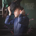 MICHAEL PRINS - A Dreamer's Dream Is Forever To Be Yours