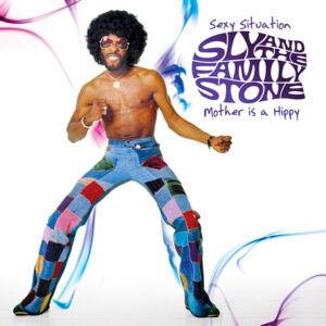 SLY & THE FAMILY STONE - Sexy Situation / Mother Is A Hippy