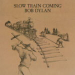 BOB DYLAN - Slow Train Coming