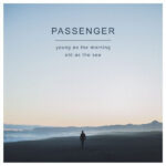 PASSENGER - Young As The Morning Old As The Sea - 2LP