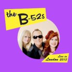 THE B-52's – Live! London 2013 - 2LP