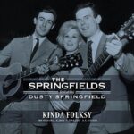 THE SPRINGFIELDS - Kinda Folksy + Singles - A & B Sides