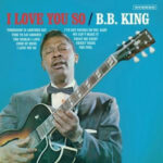 B.B. KING - I Love You So