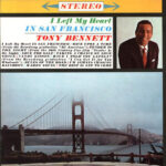 TONY BENNETT - I Left My Heart In San Francisco