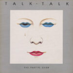 TALK TALK - The Party's Over