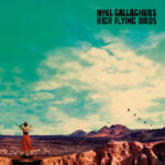 NOEL GALLAGHER'S HIGH FLYING BIRDS - Who Built The Moon?