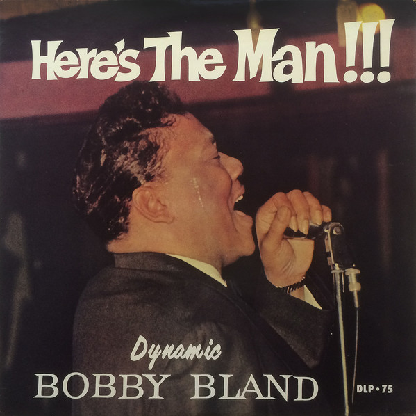 BOBBY BLAND - Here's The Man!!!