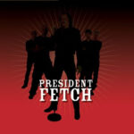 PRESIDENT FETCH – Cruel Beats ... Gently Slumbering